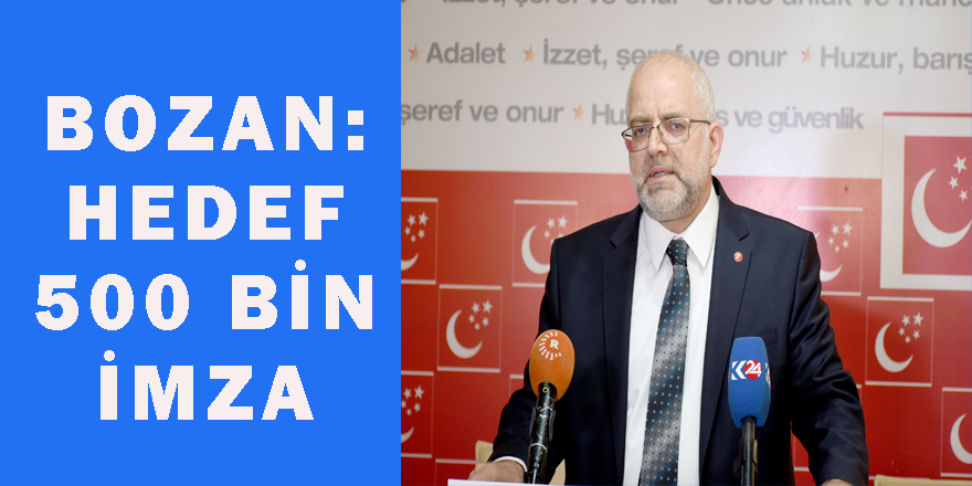 Bozan: Hedef 500 bin imza