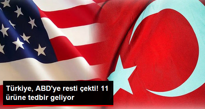 ABD'nin Ek Vergi Kararına Türkiye'den Rest! 11 Ürüne Tedbir Geliyor