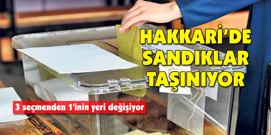 Hakkari’de sandıklar taşınıyor