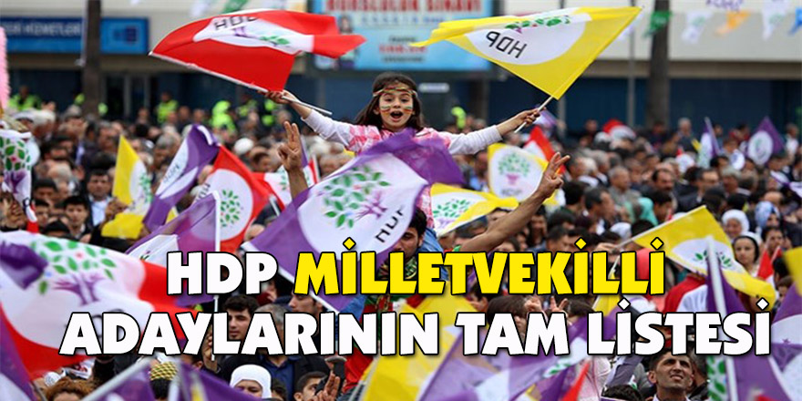 HDP milletvekilli adaylarının tam listesi