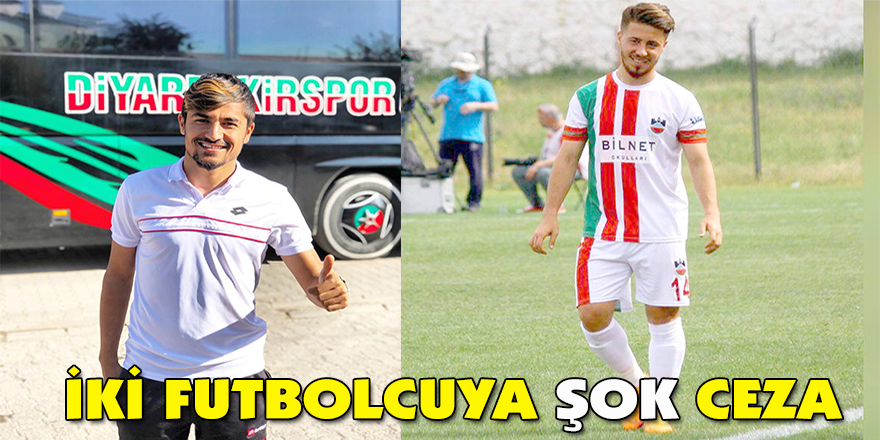 İki Futbolcuya Şok Ceza