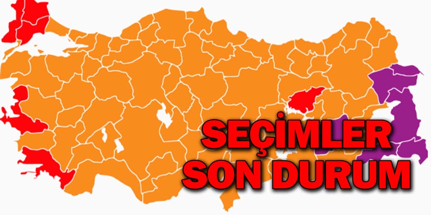 SEÇİMLER SON DURUM