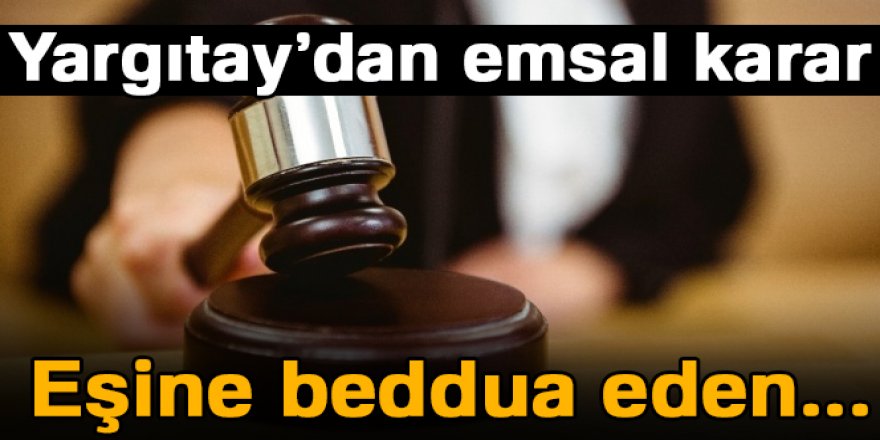 Yargıtay: 'Eşine beddua edene nafaka yok'