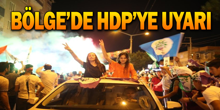 Bölgede HDP’ye uyarı