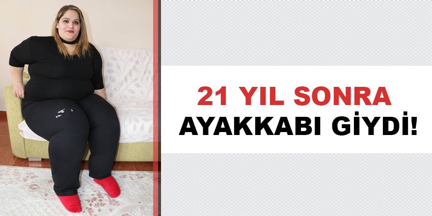 21 yıl sonra ayakkabı giydi!