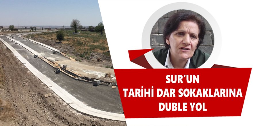 Sur’un Tarihi Dar Sokaklarına Duble Yol!