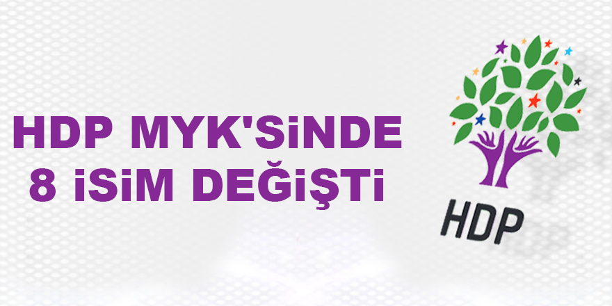 HDP MYK'sinde 8 isim değişti