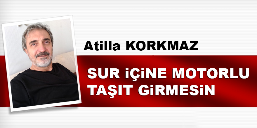 Sur İçine Motorlu Taşıt Girmesin