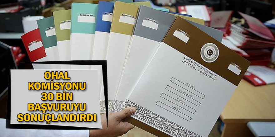 30 bin başvuru sonuçlandırıldı