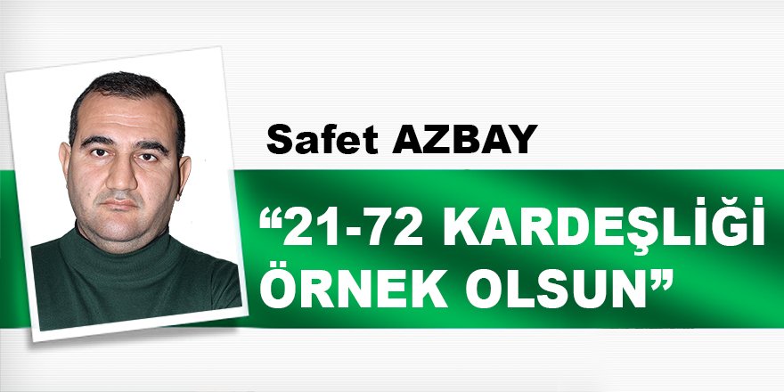 “21-72 Kardeşliği Örnek Olsun”