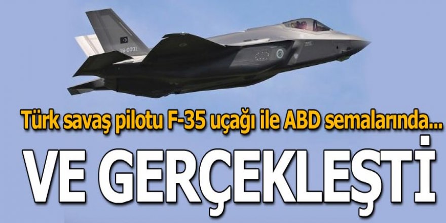 Türk savaş pilotu F-35 uçağı ile ABD semalarında...