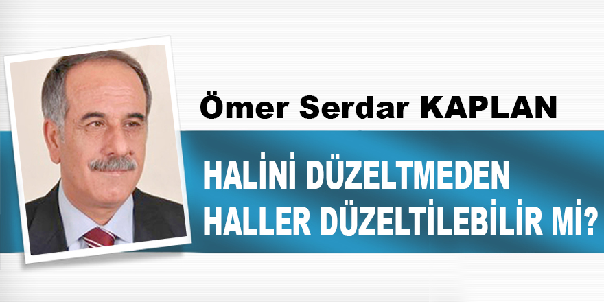 Halini düzeltmeden haller düzeltilebilir mi?