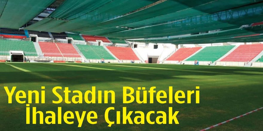 Yeni Stadın Büfeleri İhaleye Çıkacak