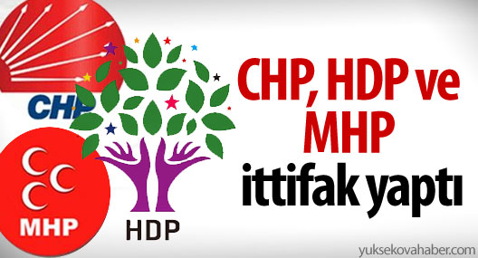 CHP, MHP, HDP ve İYİ PARTİ ANLAŞTI!