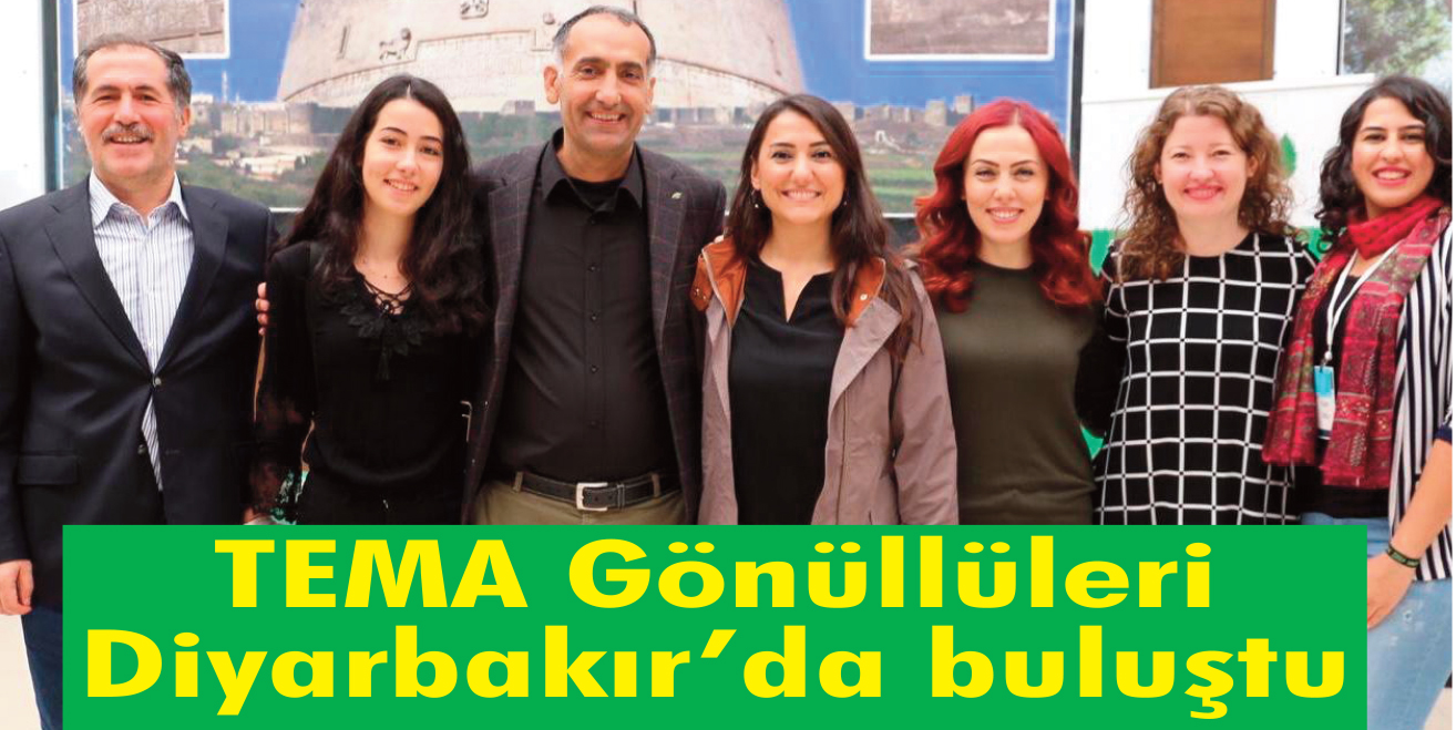 TEMA Gönüllüleri Diyarbakır’da buluştu