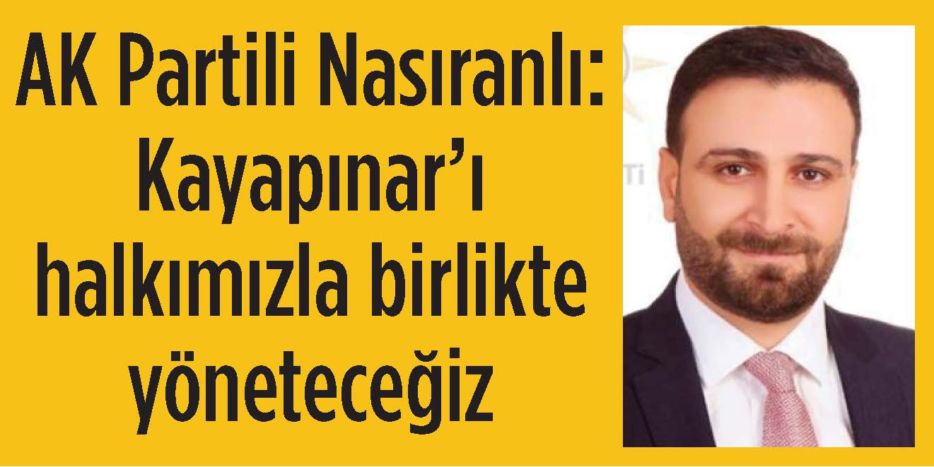 AK Partili Nasıranlı: Kayapınar’ı halkımızla birlikte yöneteceğiz