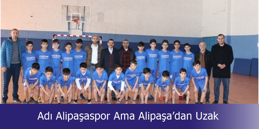 Adı Alipaşaspor Ama Alipaşa’dan Uzak