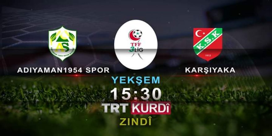 3.Lig'de haftanın maçı TRT Kürdi'de