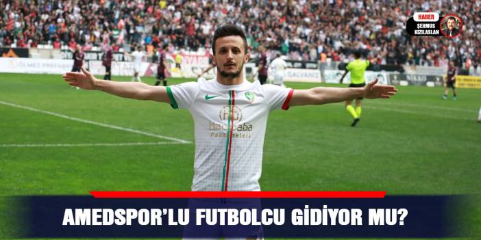 Amedspor’lu futbolcu gidiyor mu?