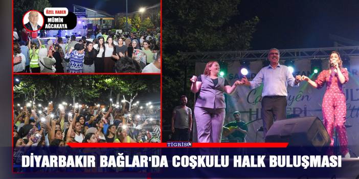 Diyarbakır Bağlar'da coşkulu halk buluşması