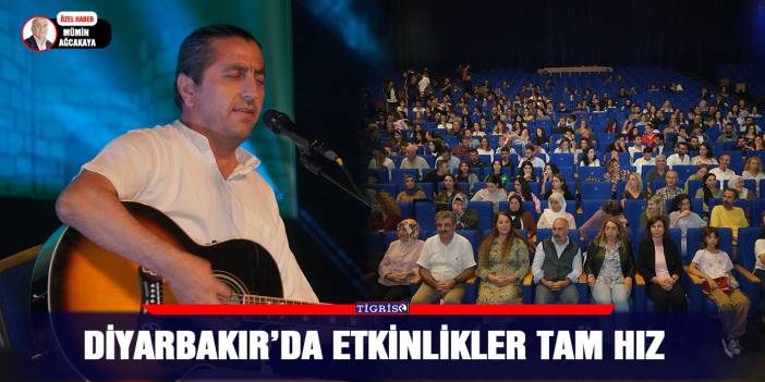 Diyarbakır’da etkinlikler tam hız