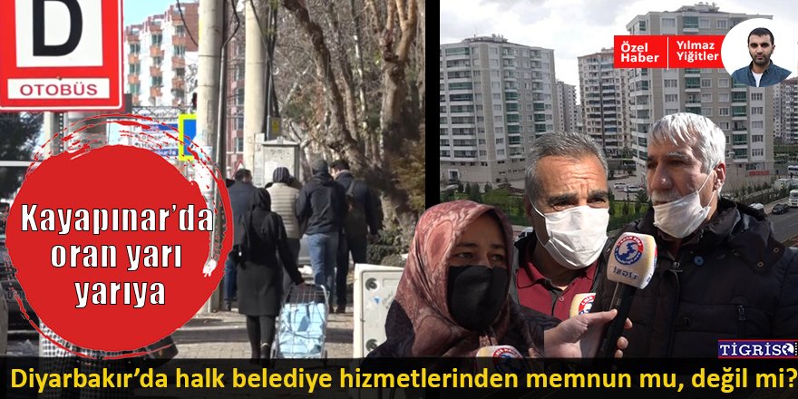 Diyarbakır’da halk belediye hizmetlerinden memnun mu, değil mi?